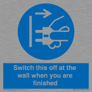 Switch this off at the wall when you are finished